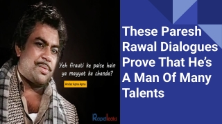 These Paresh Rawal Dialogues Prove That He’s A Man Of Many Talents