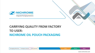 CARRYING QUALITY FROM FACTORY TO USER:NICHROME OIL POUCH PACKAGING