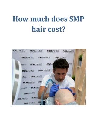 How much does SMP hair cost