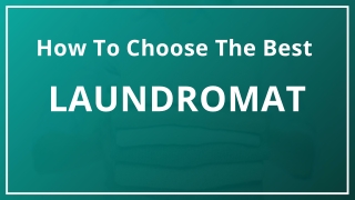 How To Choose The Best Laundromat | Lndry