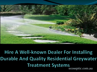 Hire A Well-known Dealer For Installing Durable And Quality Residential Greywater Treatment Systems