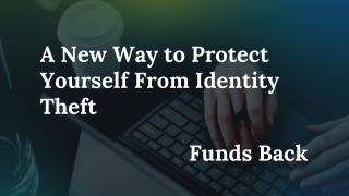 Funds Back - Identity Theft - How To Protect Yourself From Identity Theft