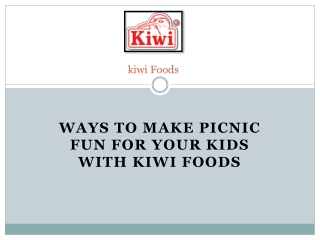 Ways to make picnic fun for your kids with Kiwi Foods