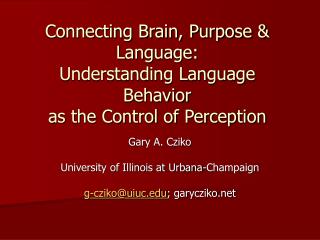 Connecting Brain, Purpose &amp; Language: Understanding Language Behavior as the Control of Perception