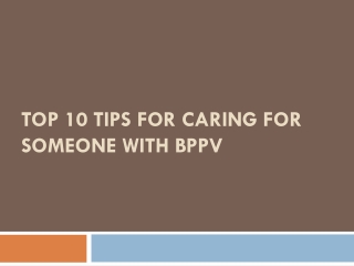 Top 10 Tips for Caring For Someone With BPPV