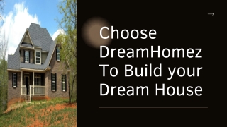 Choose DreamHomez To Build your Dream House