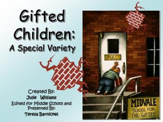 Gifted Children: A Special Variety