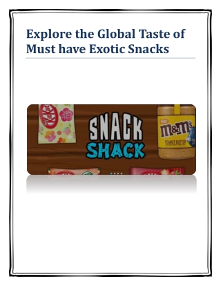 Explore The Global Taste Of Must have Exotic Snacks