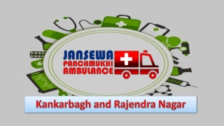 Remarkable ICU Supported Ambulance Service Avail in Rajendra Nagar and Kankarbagh