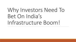 Why Investors Need To Bet On India’s Infrastructure