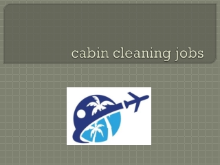 cabin cleaning jobs