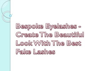 Bespoke Eyelashes - Create The Beautiful Look With The Best Fake Lashes