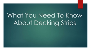 What You Need To Know About Decking Strips