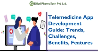 Telemedicine App Development Guide Trends Challenges Benefits Features