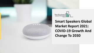 (2021-2030) Smart Speakers Market Size, Share, Growth And Trends