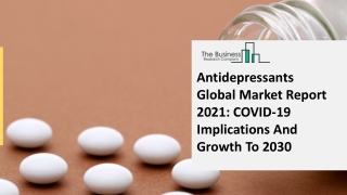 Antidepressants Global Market Report 2021 COVID-19 Implications And Growth To 2030