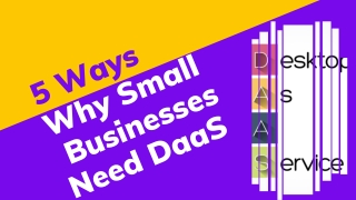 5 Ways Why Small Businesses Need DaaS