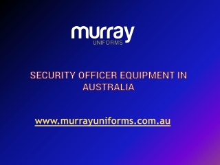 Security Officer Equipment in Australia - www.murrayuniforms.com.au