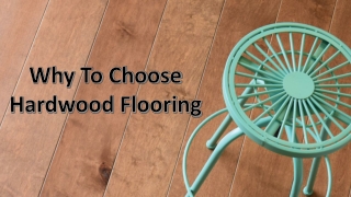 Why To Choose Hardwood Flooring