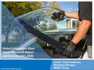 Automotive Glass Market Report PDF, Size, Share | Industry Trends  2021-2026