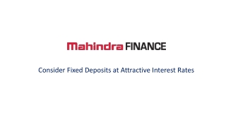 Consider Fixed Deposits at Attractive Interest Rates