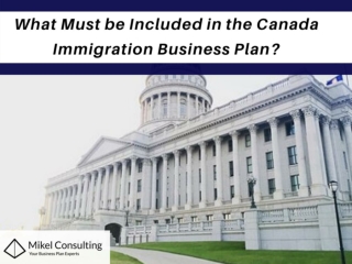 What Must be Included in the Canada Immigration Business Plan?