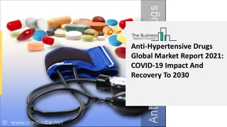 Anti-Hypertensive Drugs Market Forecast to 2030 | Covid 19 Impact and Recovery