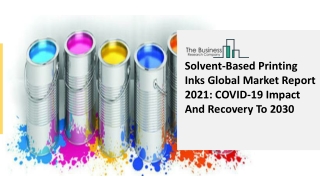Global Solvent-Based Printing Inks Market Opportunities And Strategies To 2030