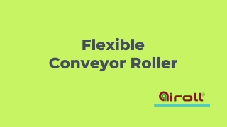 Flexible Conveyor Rollers