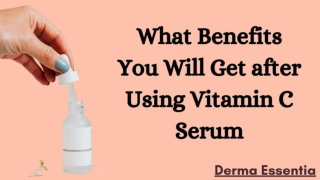 What Benefits You Will Get after Using Vitamin C Serum