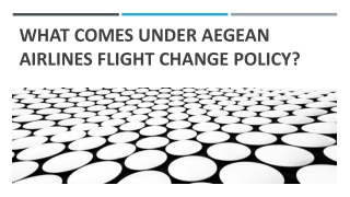 What comes under Aegean Airlines Flight Change Policy?