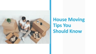 House Moving Tips You Should Know