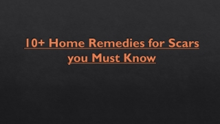 10  Home Remedies for Scars you Must Know