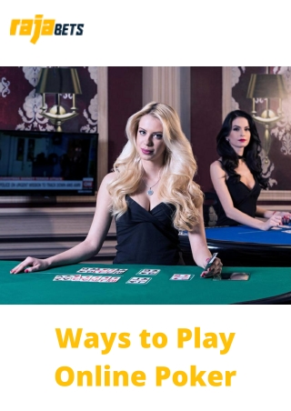 Ways to Play Online Poker