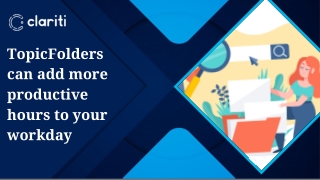 TopicFolders can add more productive hours to your workday