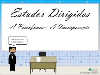 16.03 - A Psicofonia - A Incorporação III 2021 abr 21