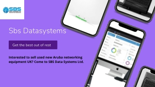 Interested to sell used new Aruba networking equipment UK Come to SBS Data Systems Ltd