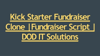 Readymade Kick Starter Fundraiser Clone Script - DOD IT Solutions