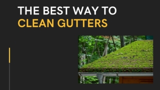 The Best Way To Clean Gutters