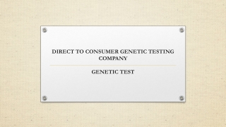 DIRECT TO CONSUMER GENETIC TESTING