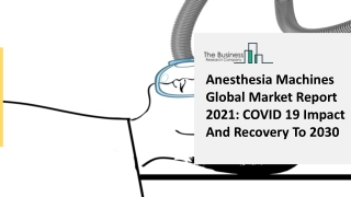 Anesthesia Machines Market Business Insights, Trends, Outlook And Key Players
