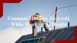 Common Mistakes To Avoid While Working At Height