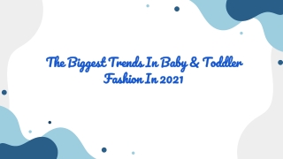The Biggest Trends In Baby And Toddler Fashion In 2021
