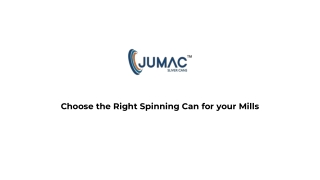 Choose the Right Spinning Can for your Mills