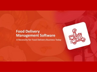 Food Delivery Management Software: A Necessity For Food Delivery Business Today