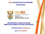 The dti FOCUS ON YOUTH ENTERPRISE FOR 2012-2022