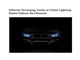 Different Developing Trends of Global Lightning Market Outlook: Ken Research