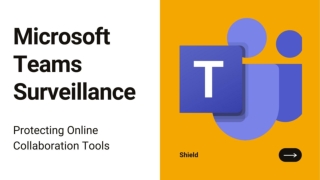 Microsoft Teams Surveillance: Protecting Online Collaboration Tools