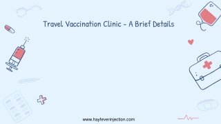 Travel Vaccination Clinic - A Brief Details