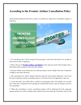 According to the Frontier Airlines Cancellation Policy